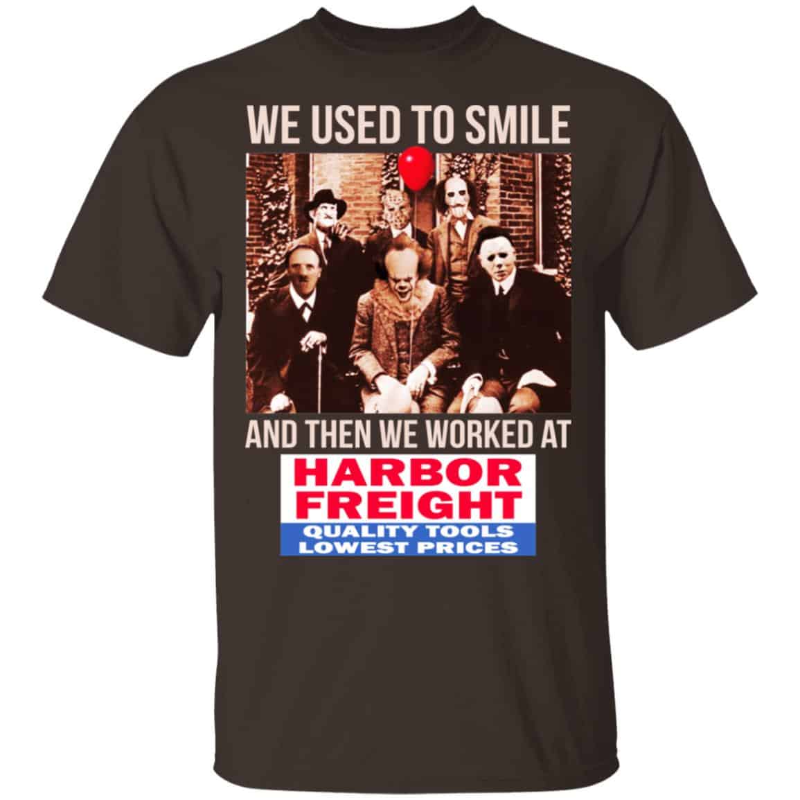 We Used To Smile And Then We Worked At Harbor Freight Tools Shirt, Hoodie, Tank