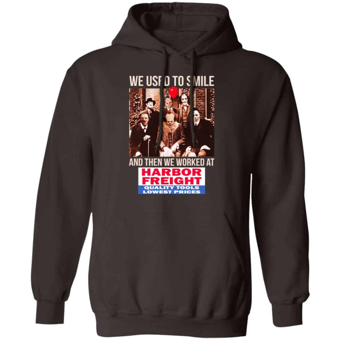 We Used To Smile And Then We Worked At Harbor Freight Tools Shirt, Hoodie, Tank