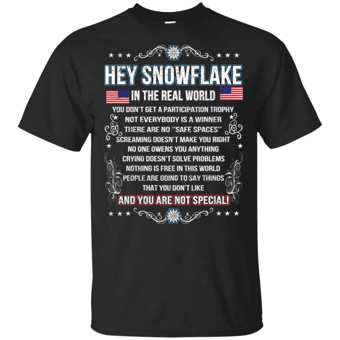 Hey Snowflake In The Real World You Don’t Get A Participation Trophy T-Shirts, Hoodie, Tank