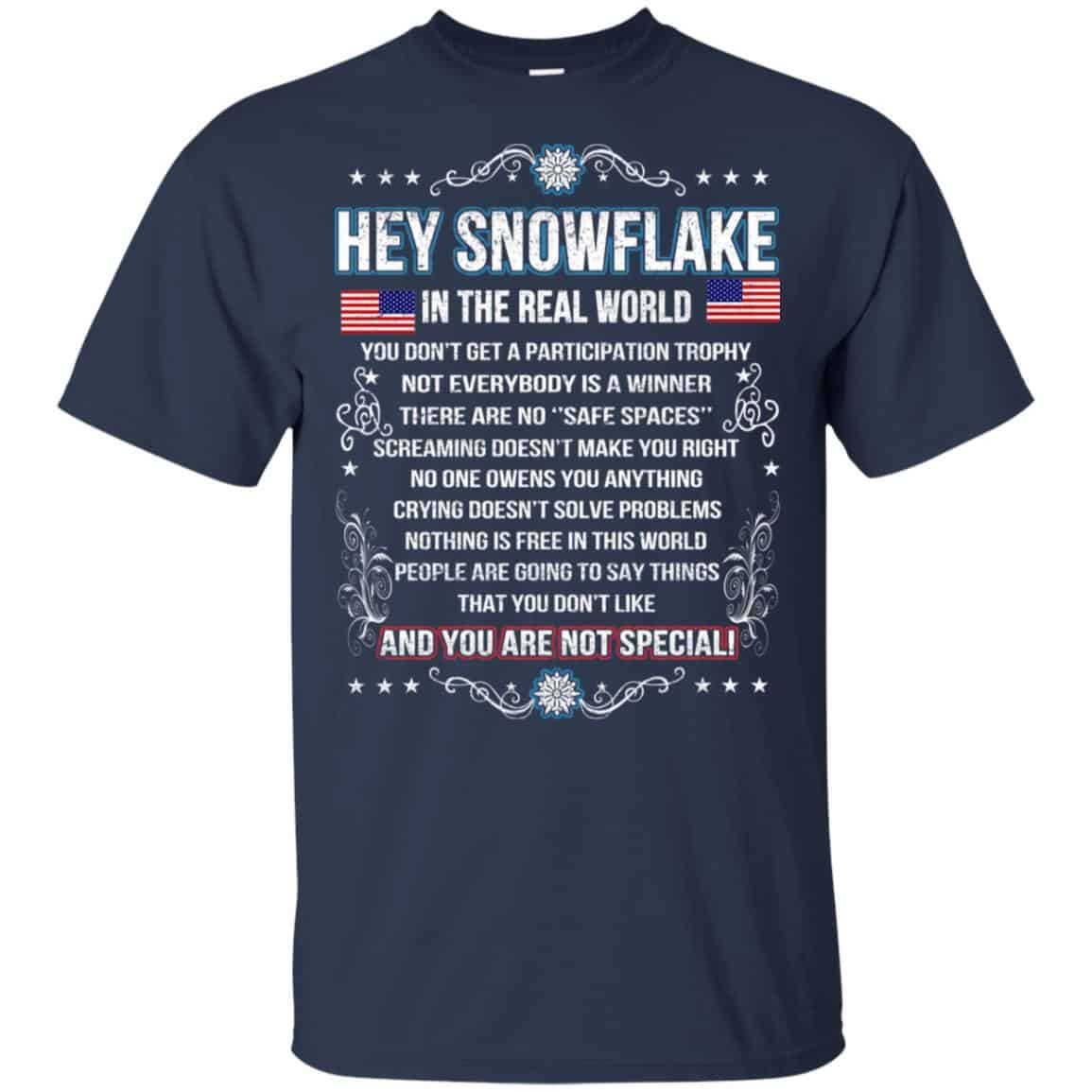 Hey Snowflake In The Real World You Don’t Get A Participation Trophy T-Shirts, Hoodie, Tank