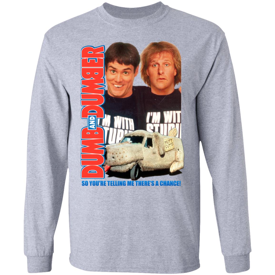 Dumb And Dumber So You’re Telling Me There’s A Chance Shirt, Hoodie, Tank