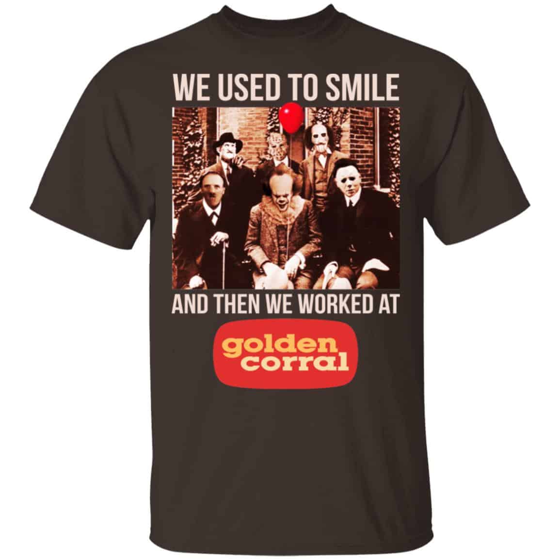 We Used To Smile And Then We Worked At Golden Corral Shirt, Hoodie, Tank
