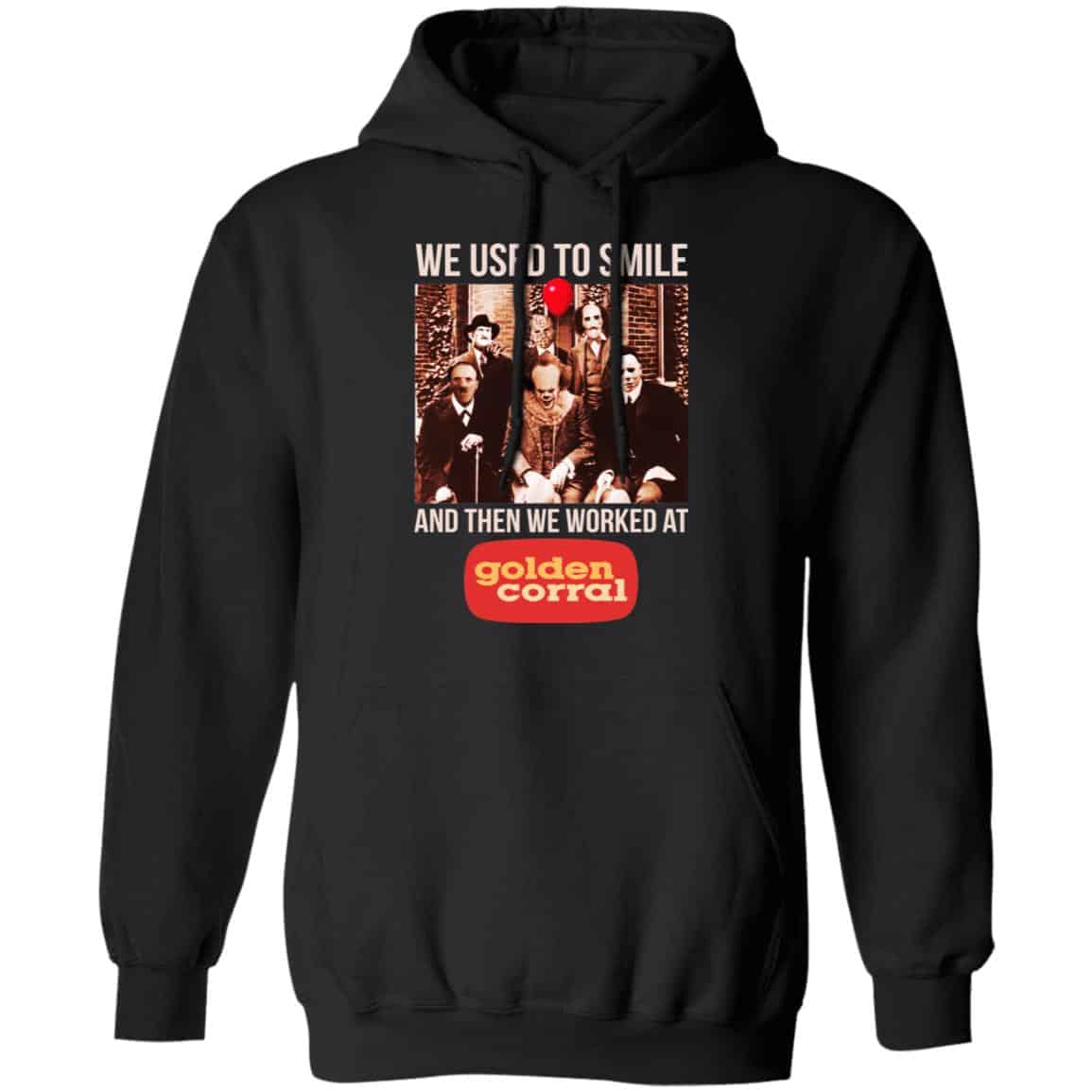 We Used To Smile And Then We Worked At Golden Corral Shirt, Hoodie, Tank