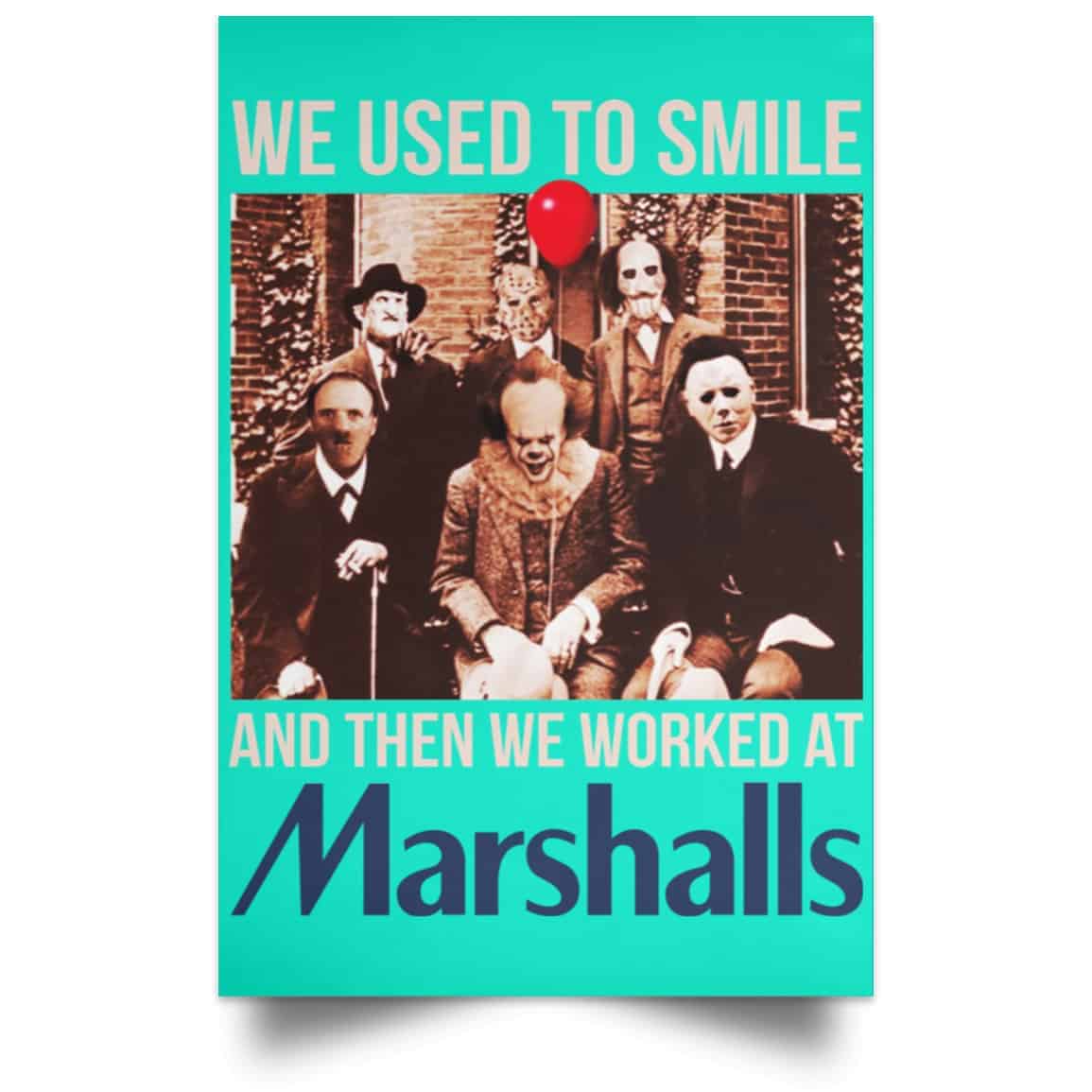 We Used To Smile And Then We Worked At Marshalls Poster