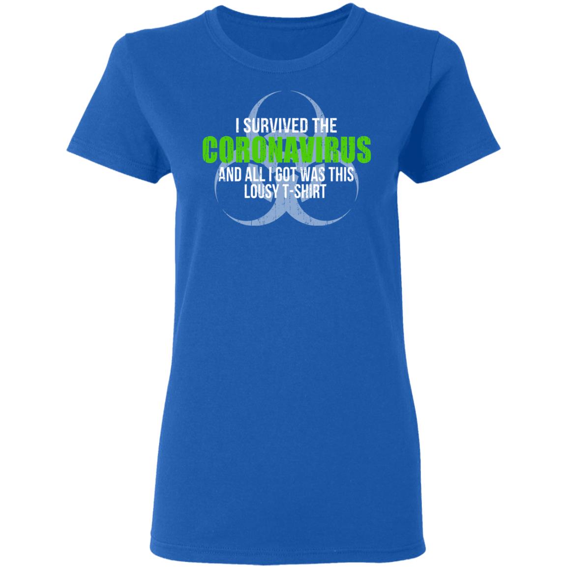I Survived The Coronavirus And All I Got Was This Loust T-Shirt Humor Shirt, Hoodie, Tank