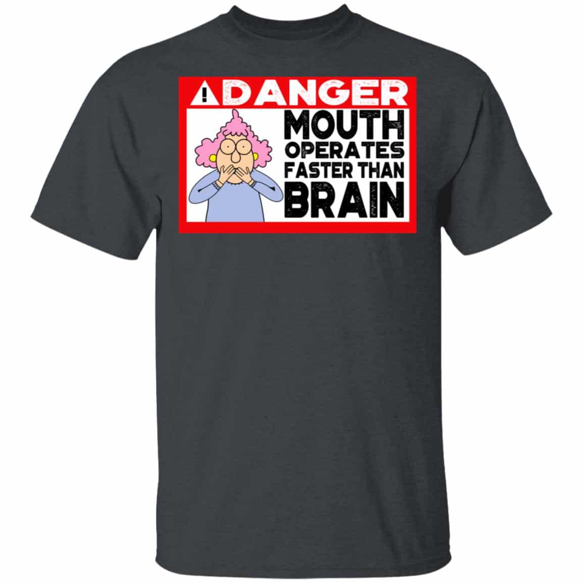 Warning Mouth Operates Faster Than Brain Shirt, Hoodie, Tank