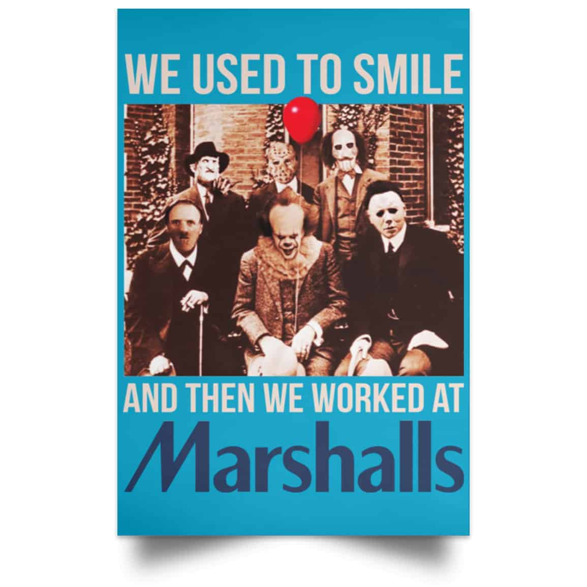 We Used To Smile And Then We Worked At Marshalls Poster