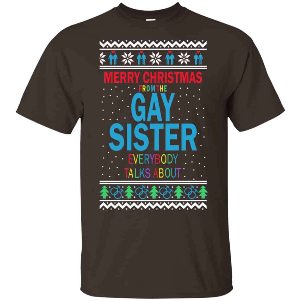 Merry Christmas From The Gay Sister Everybody Talks About Shirt, Hoodie, Tank