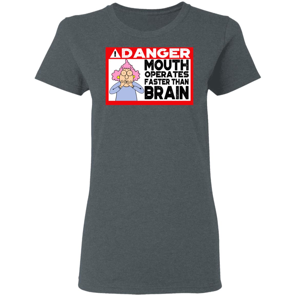 Warning Mouth Operates Faster Than Brain Shirt, Hoodie, Tank