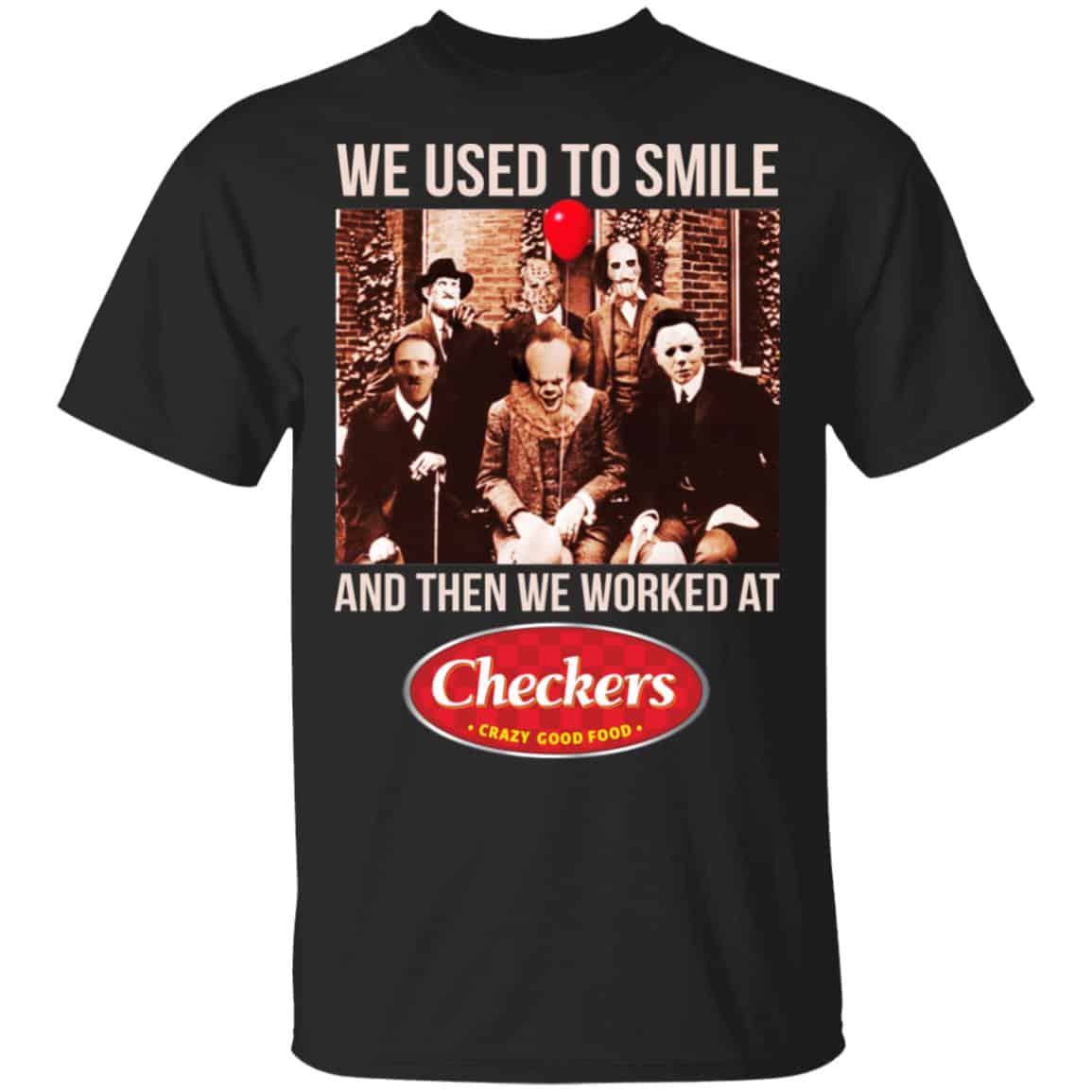 We Used To Smile And Then We Worked At Checkers and Rally’s Shirt, Hoodie, Tank