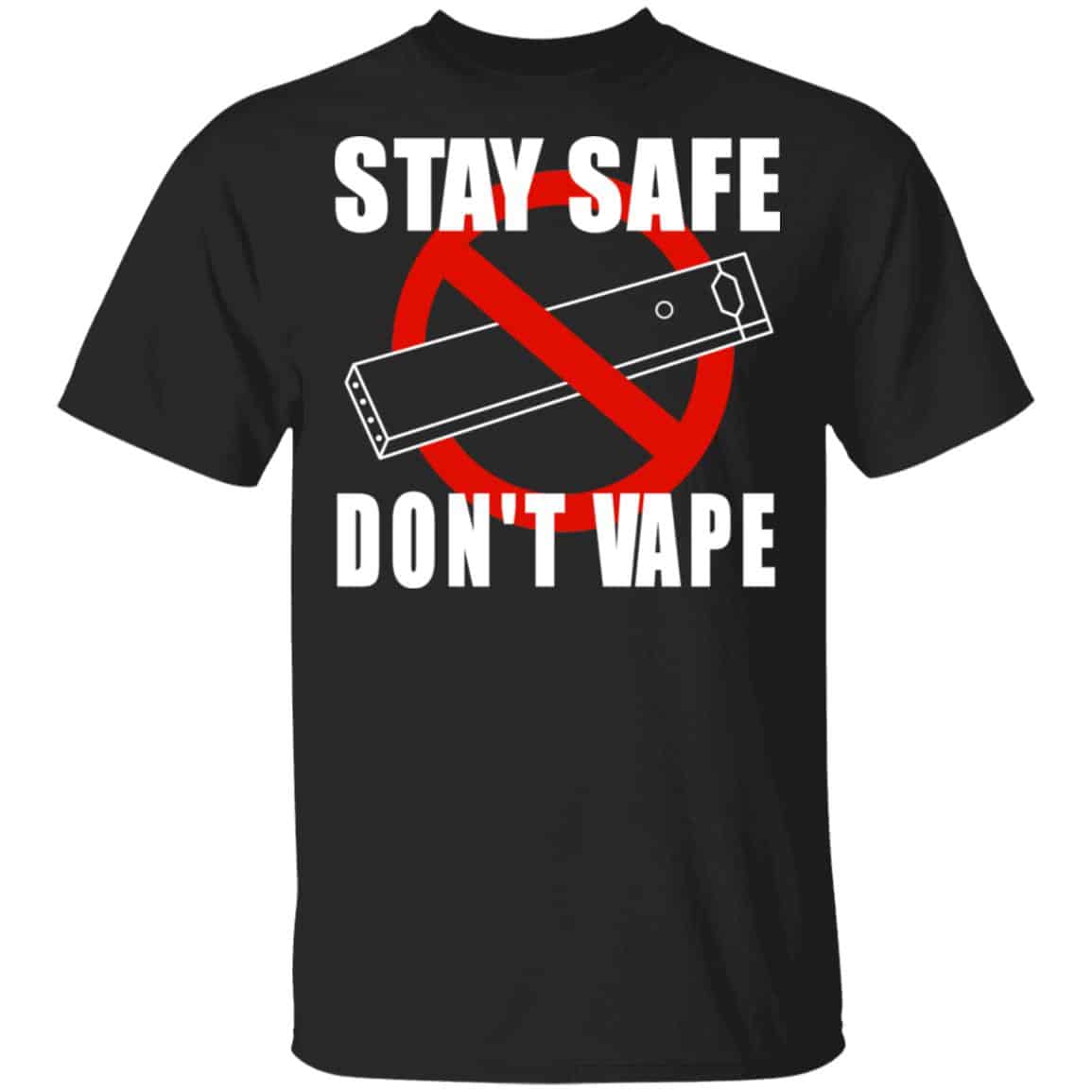 Stay Safe Don’t Vape Shirt, Hoodie, Tank