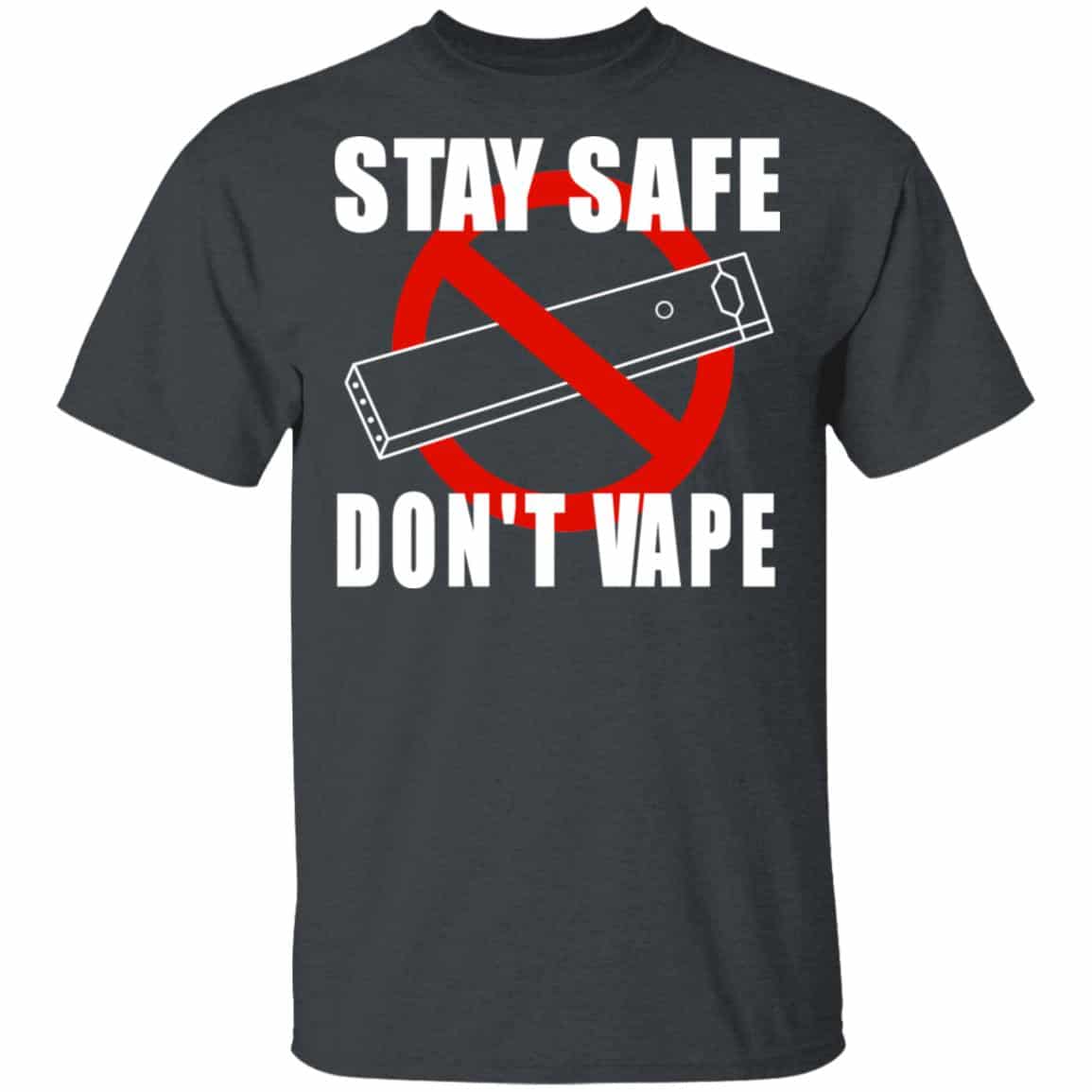 Stay Safe Don’t Vape Shirt, Hoodie, Tank