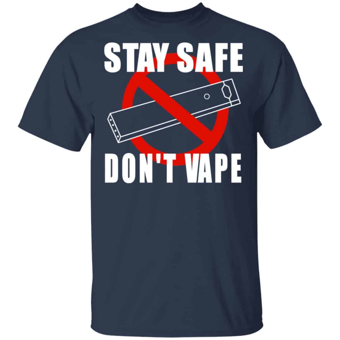 Stay Safe Don’t Vape Shirt, Hoodie, Tank