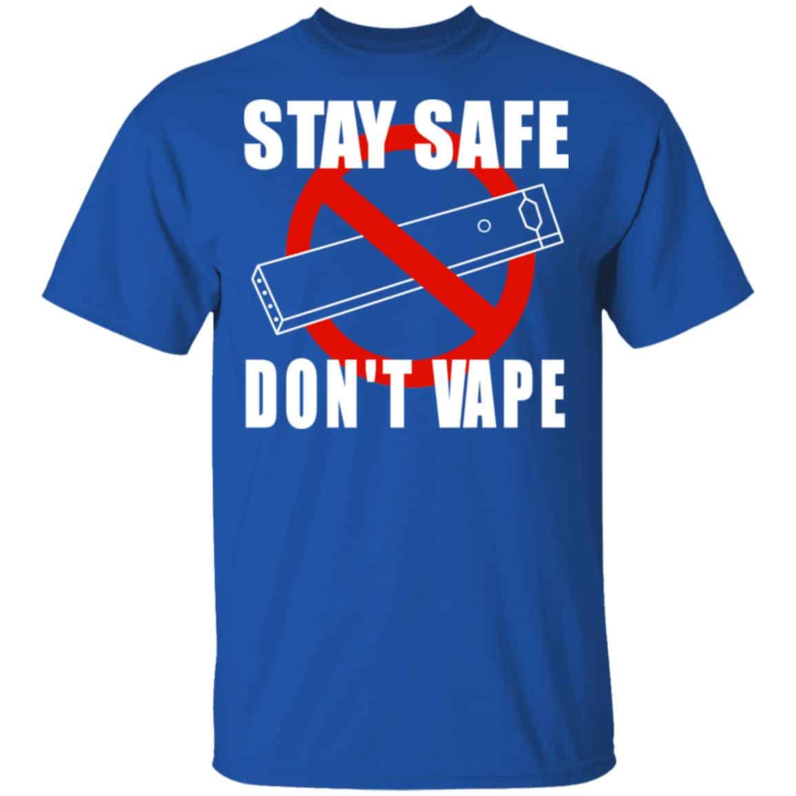 Stay Safe Don’t Vape Shirt, Hoodie, Tank