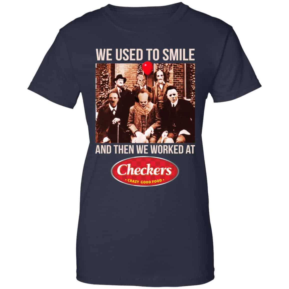 We Used To Smile And Then We Worked At Checkers and Rally’s Shirt, Hoodie, Tank