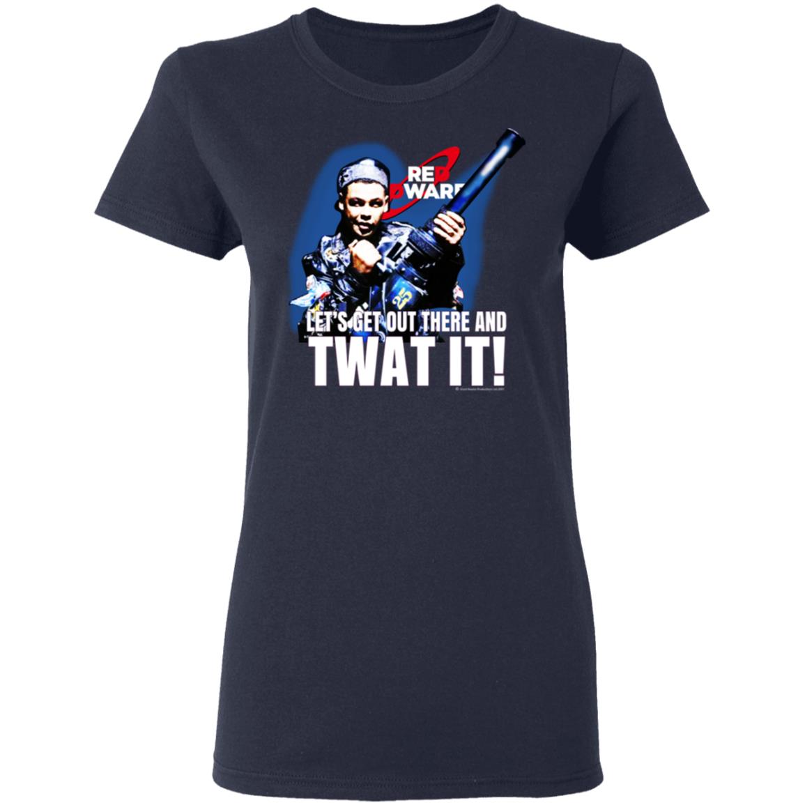 Red Dwarf Let’s Get Out There And Twat It Shirt, Hoodie, Tank