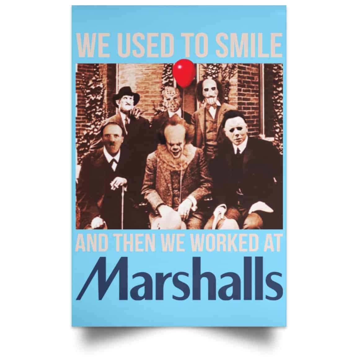 We Used To Smile And Then We Worked At Marshalls Poster