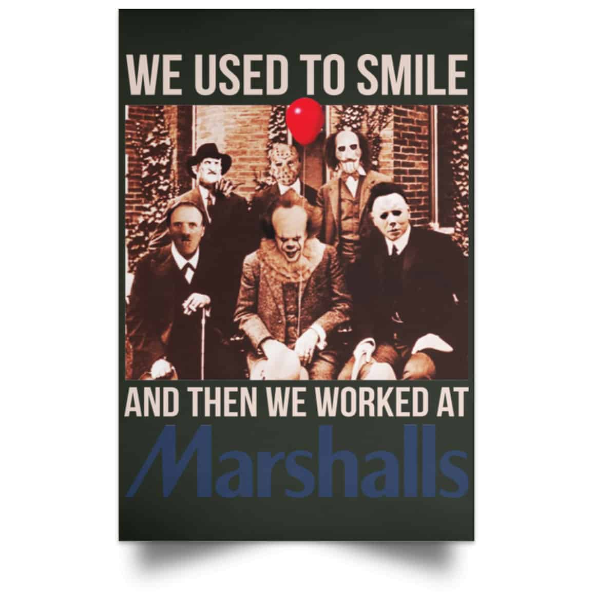 We Used To Smile And Then We Worked At Marshalls Poster