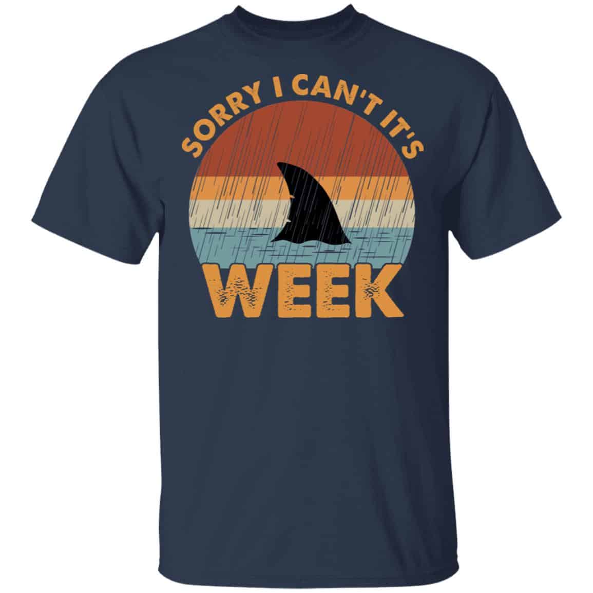 Sharks Week Sorry I Can For Shark Lover Shirt, Hoodie, Tank