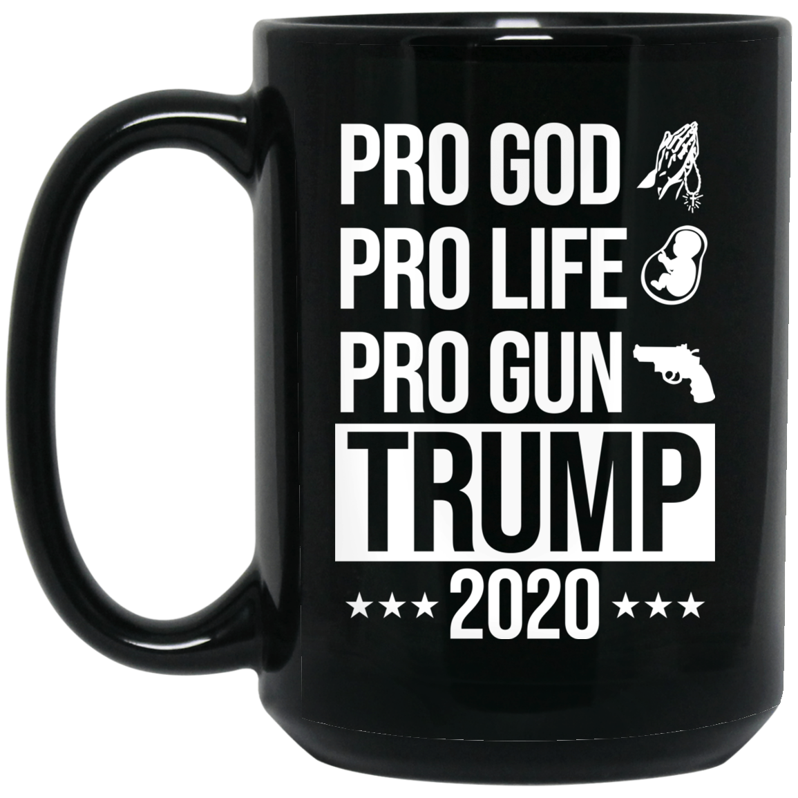 Pro God Pro Life Pro Gun Pro Donald Trump 2020 Mug