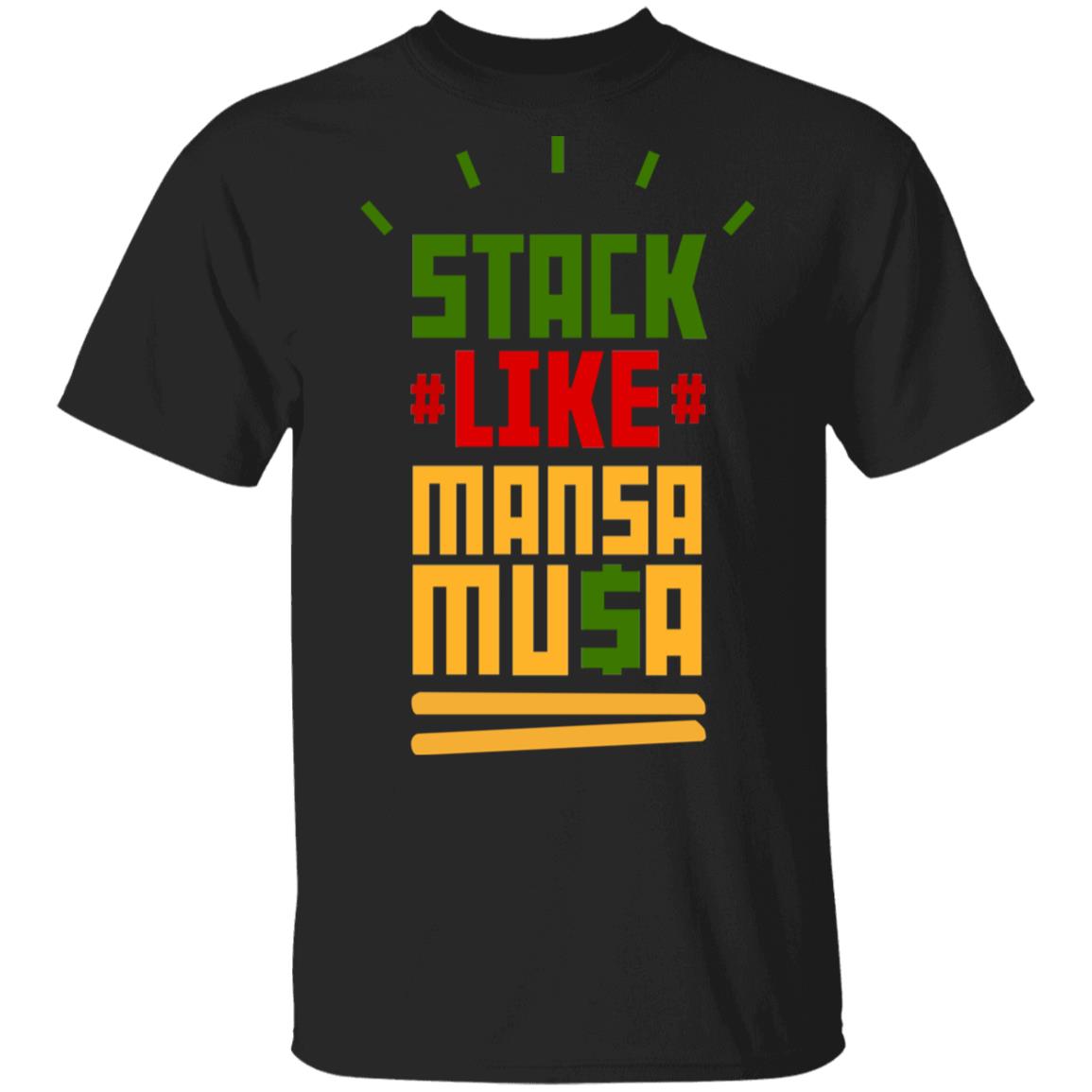 Stack Like Mansa Musa Shirt, Hoodie, Tank