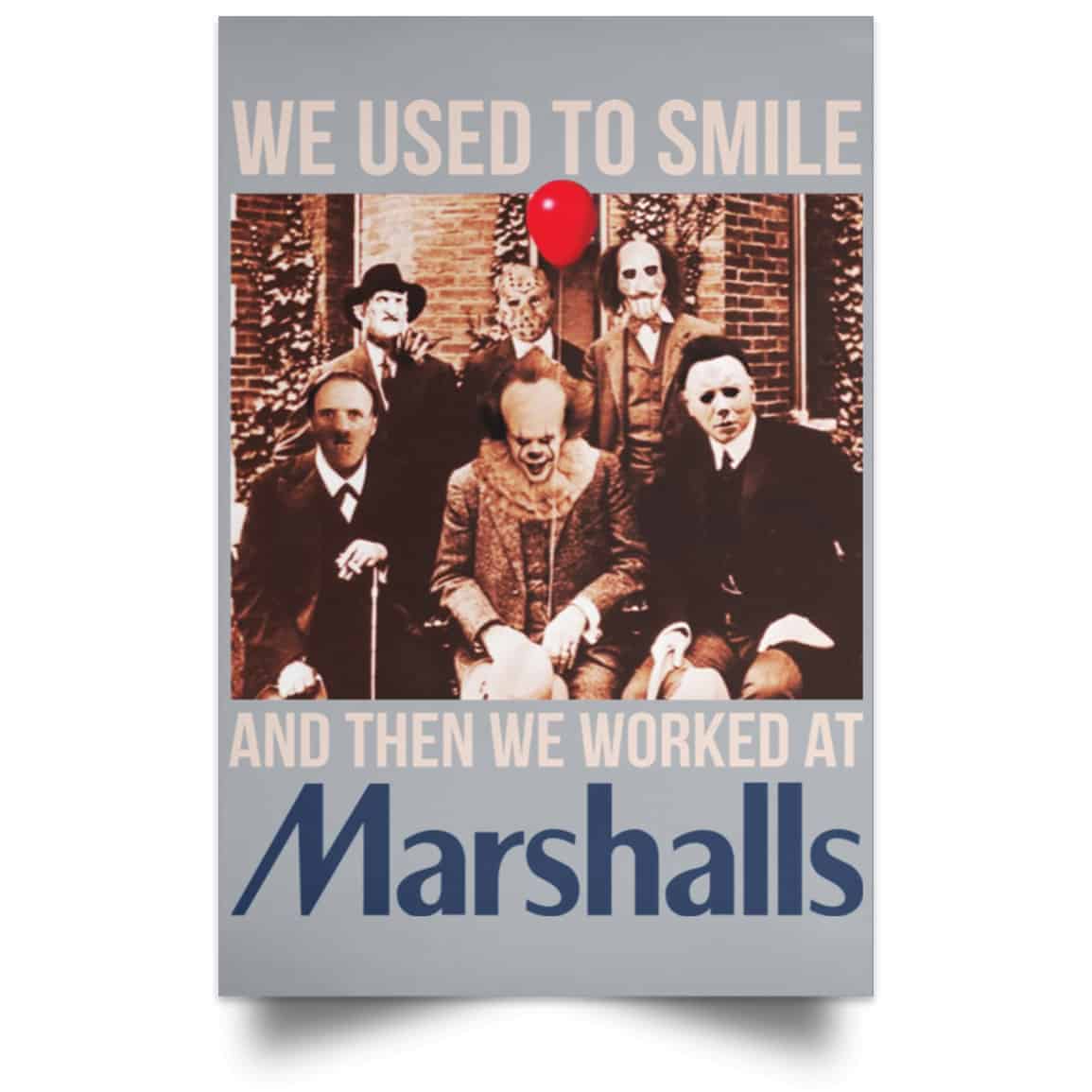We Used To Smile And Then We Worked At Marshalls Poster