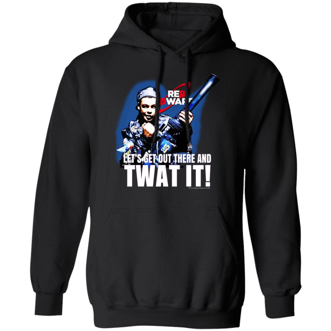 Red Dwarf Let’s Get Out There And Twat It Shirt, Hoodie, Tank