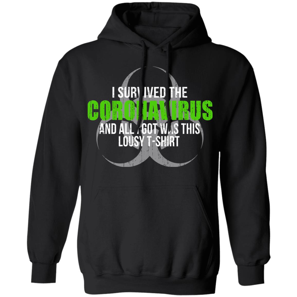 I Survived The Coronavirus And All I Got Was This Loust T-Shirt Humor Shirt, Hoodie, Tank