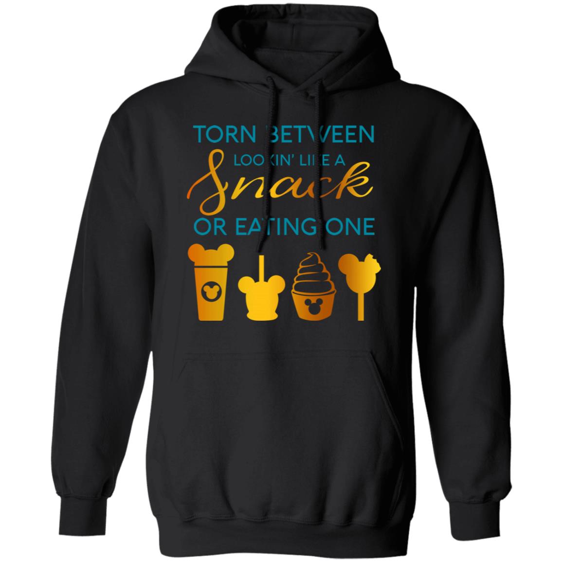 Torn Between Lookin’ Like A Snack Or Eating On Shirt, Hoodie, Tank