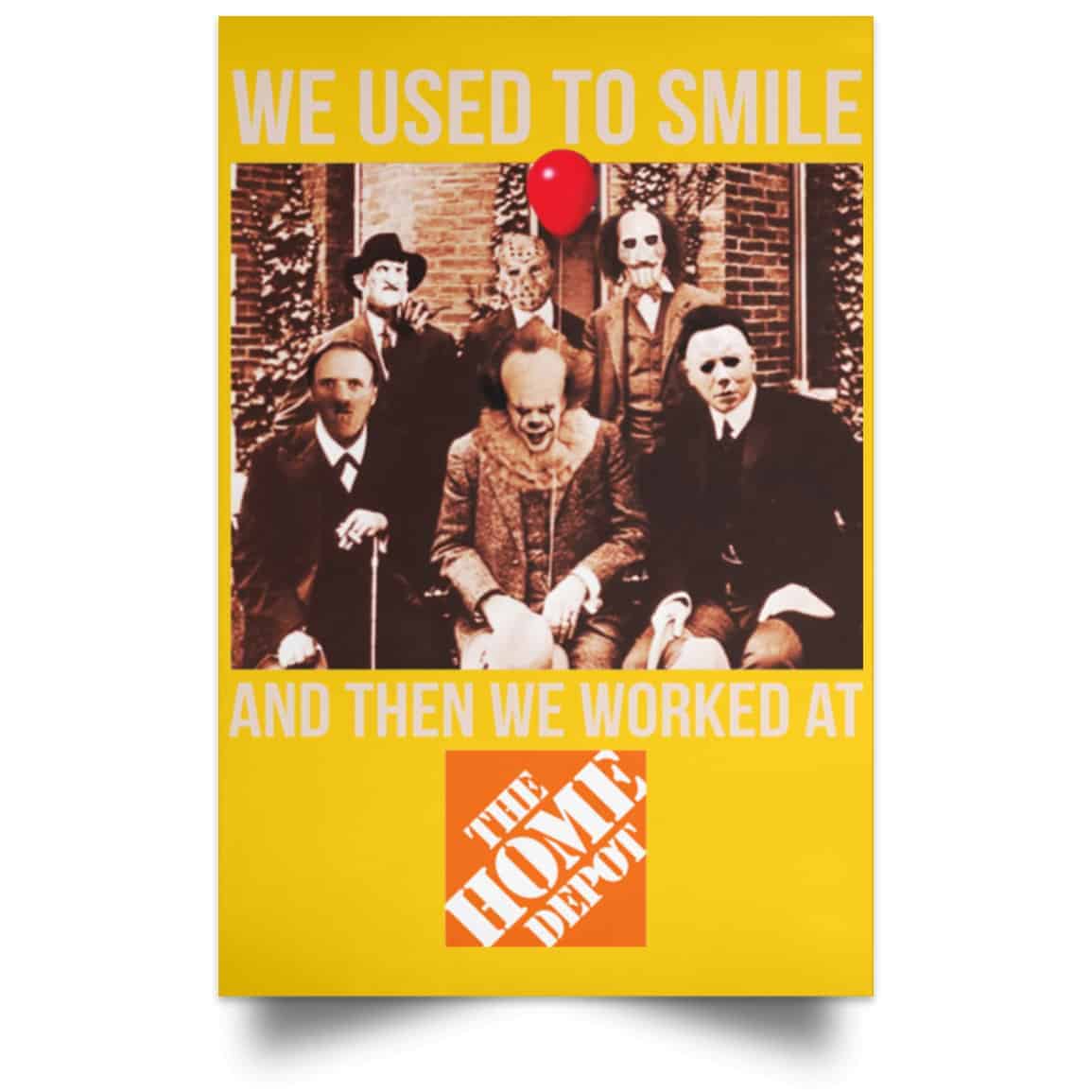 We Used To Smile And Then We Worked At The Home Depot Poster