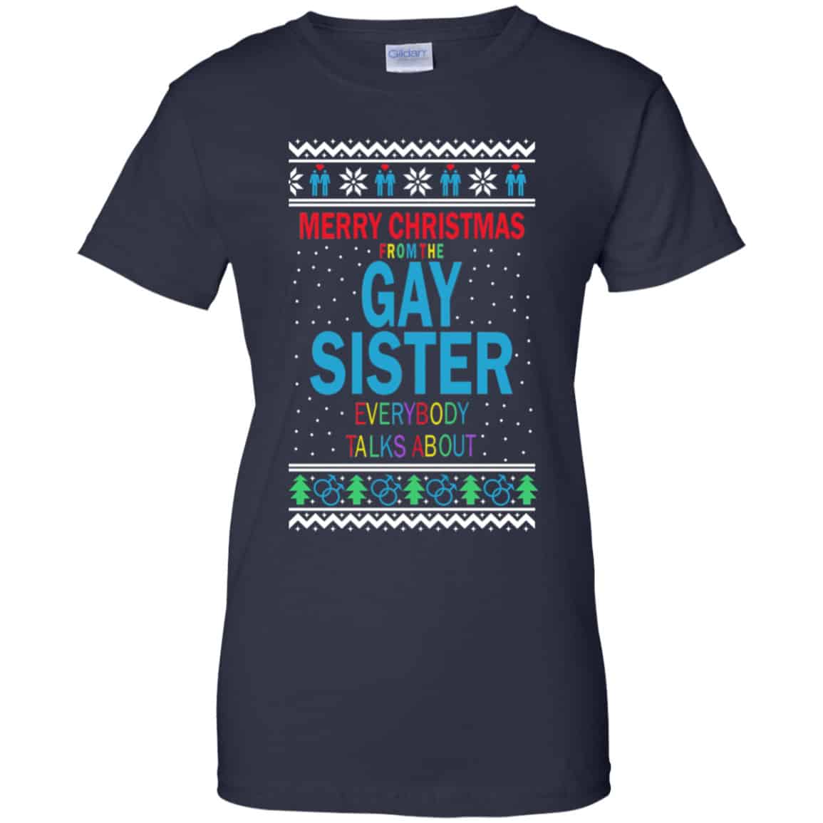Merry Christmas From The Gay Sister Everybody Talks About Shirt, Hoodie, Tank