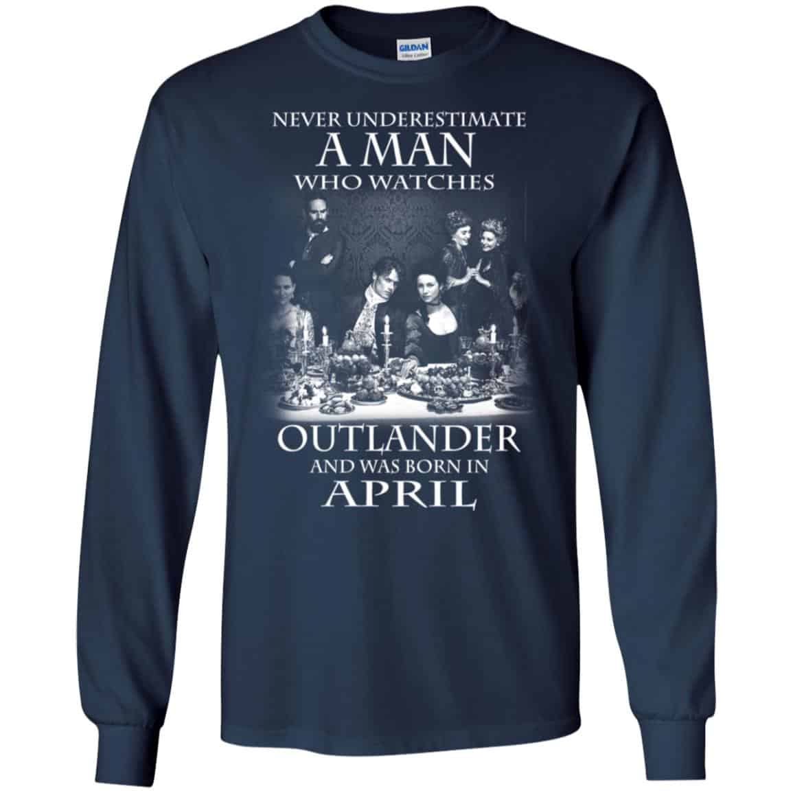A Man Who Watches Outlander And Was Born In April T-Shirts, Hoodie, Tank