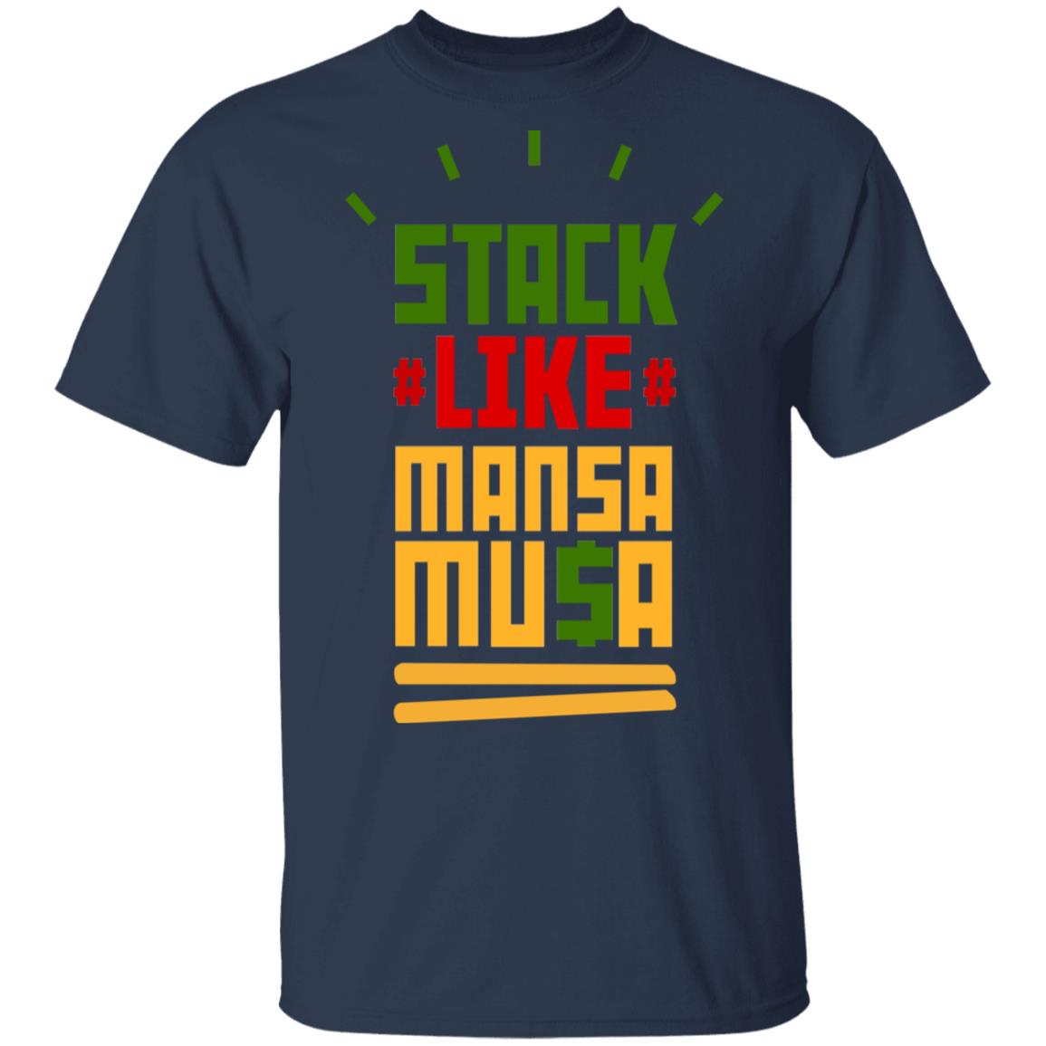 Stack Like Mansa Musa Shirt, Hoodie, Tank