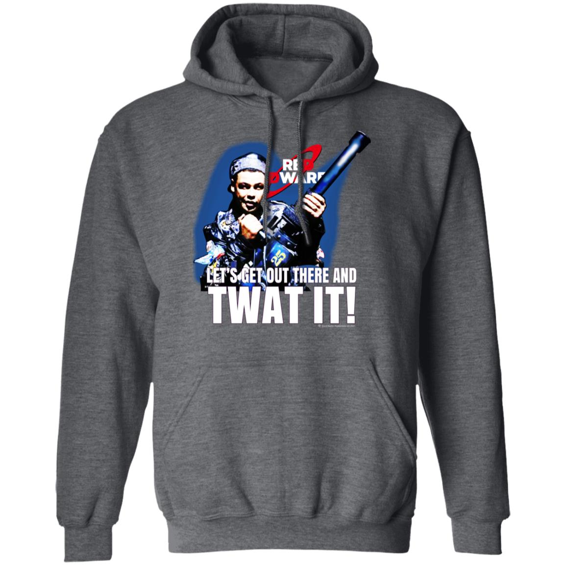 Red Dwarf Let’s Get Out There And Twat It Shirt, Hoodie, Tank