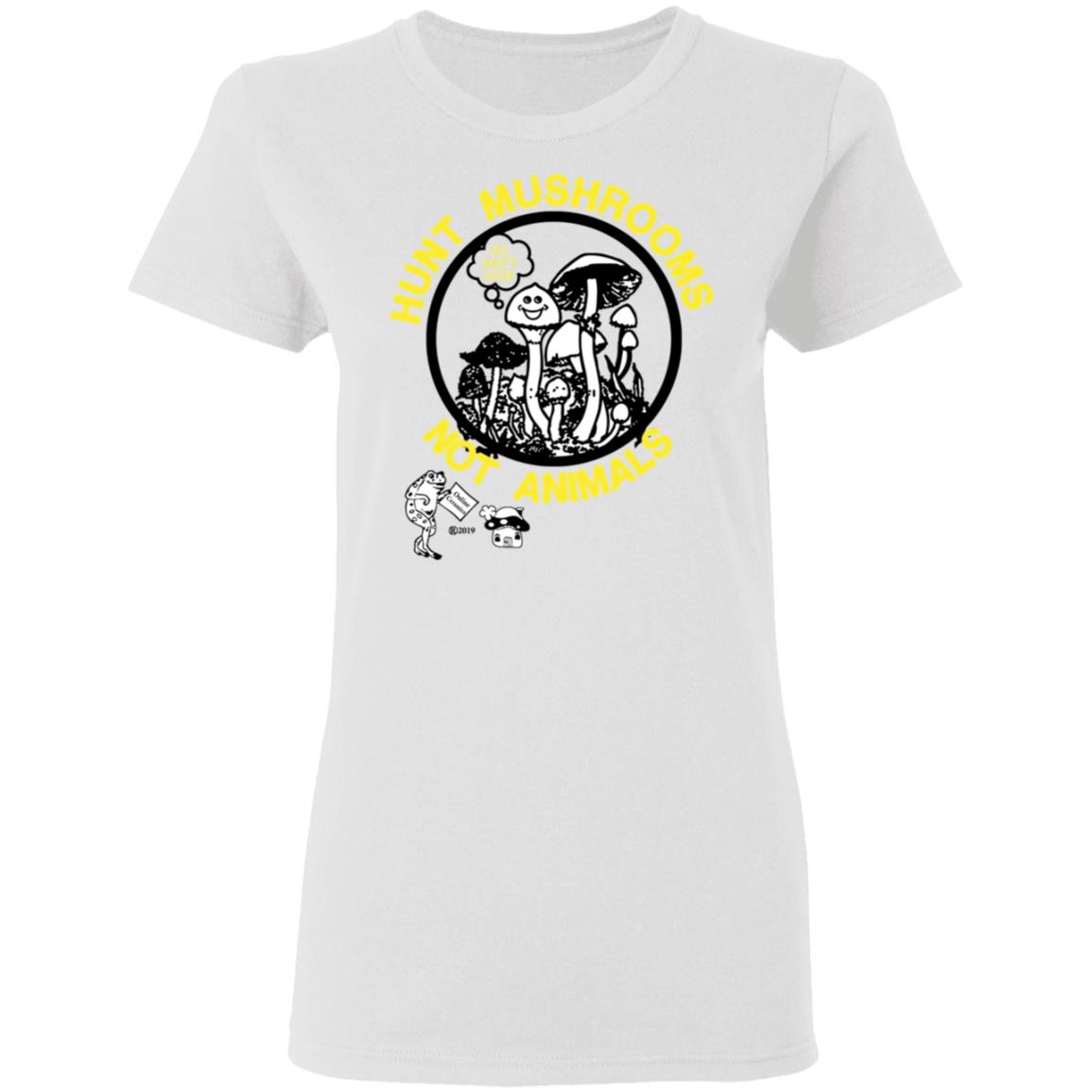 Hunt Mushrooms Not Animals Shirt, Hoodie, Tank