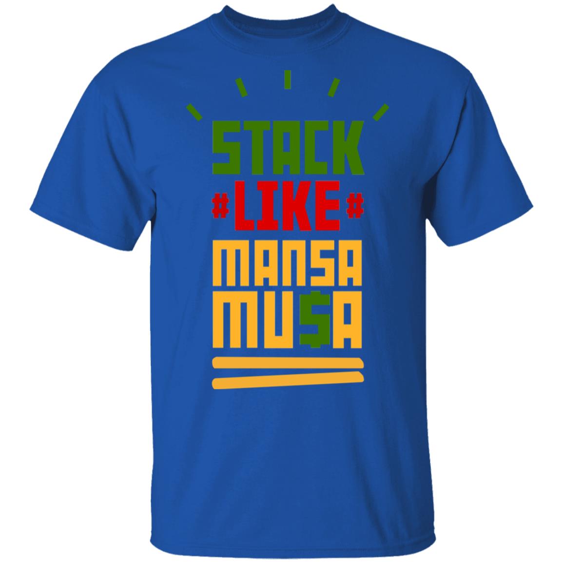 Stack Like Mansa Musa Shirt, Hoodie, Tank