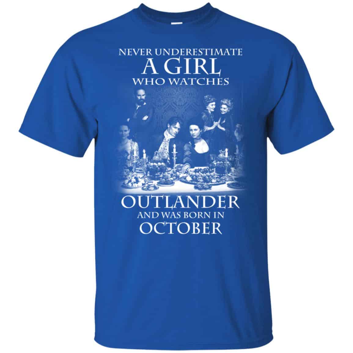 A Girl Who Watches Outlander And Was Born In October T-Shirts, Hoodie, Tank