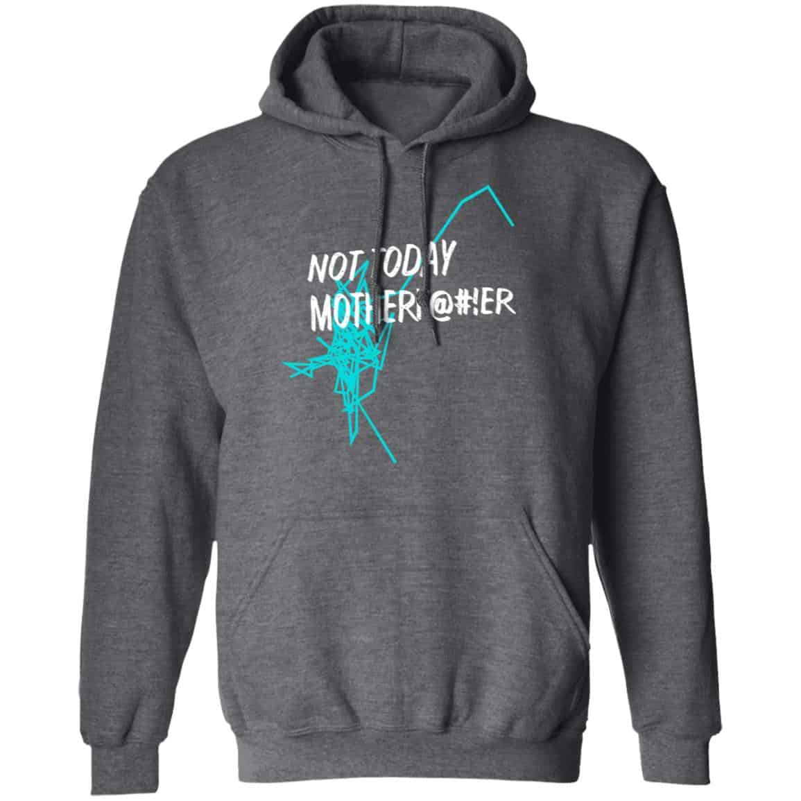 Not Today Motherf@#!er Shirt, Hoodie, Tank