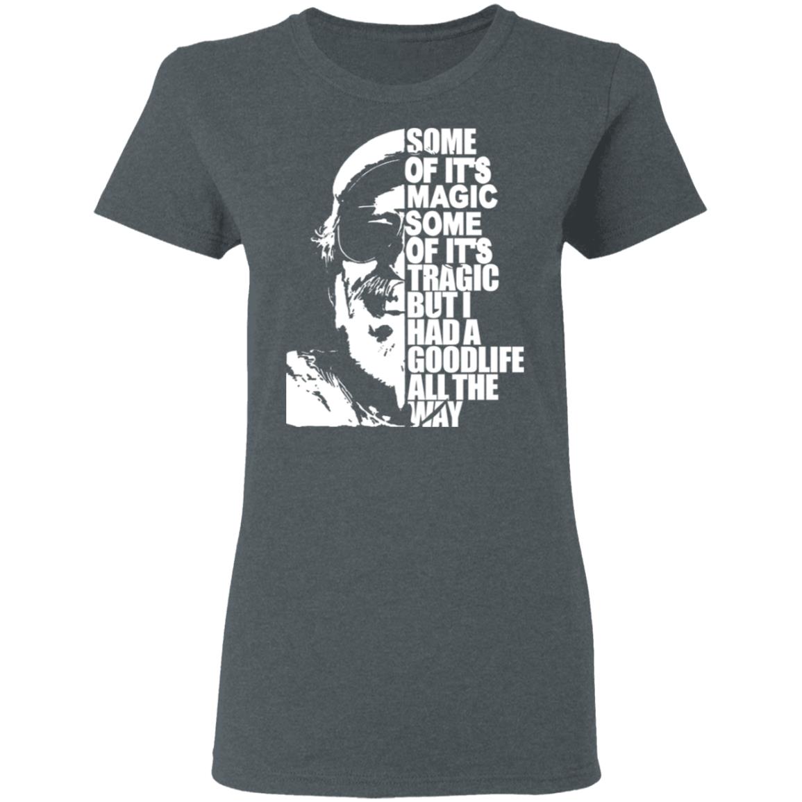 Some Of It’s Magic Some Of It’s Tragic But I Had A Good Life All The Way Jimmy Buffet Shirt, Hoodie, Tank