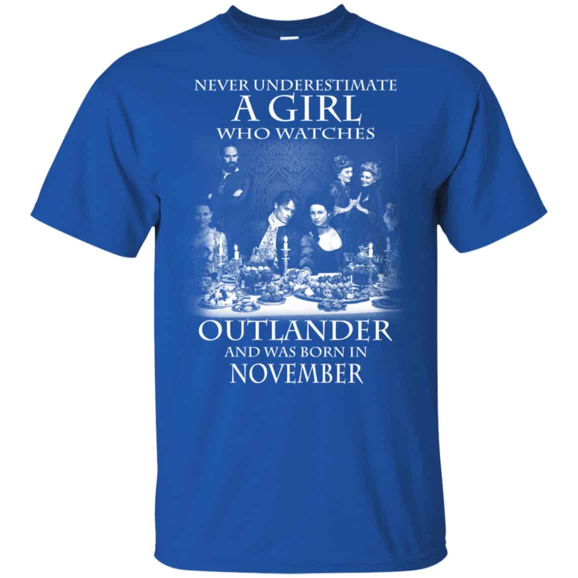 A Girl Who Watches Outlander And Was Born In November T-Shirts, Hoodie, Tank