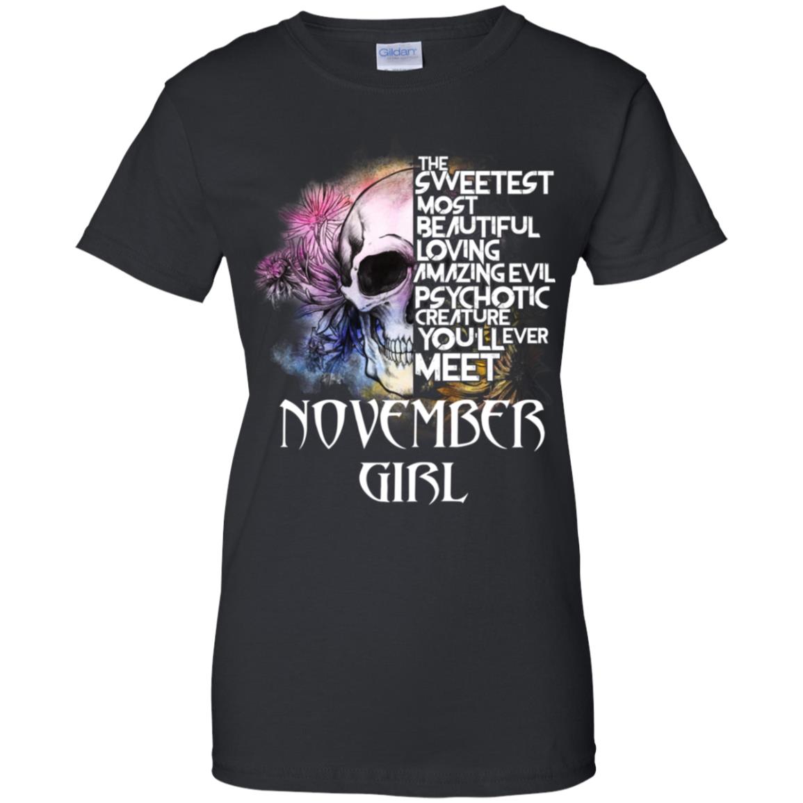 November Girl The Sweetest Most Beautiful Loving Amazing Evil Psychotic Creature You’ll Ever Meet T-Shirts, Hoodie, Tank