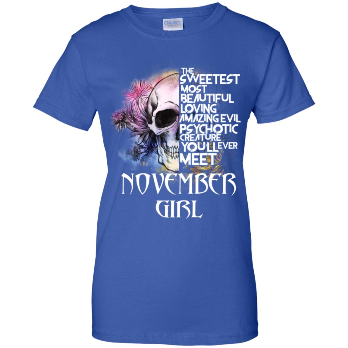 November Girl The Sweetest Most Beautiful Loving Amazing Evil Psychotic Creature You’ll Ever Meet T-Shirts, Hoodie, Tank