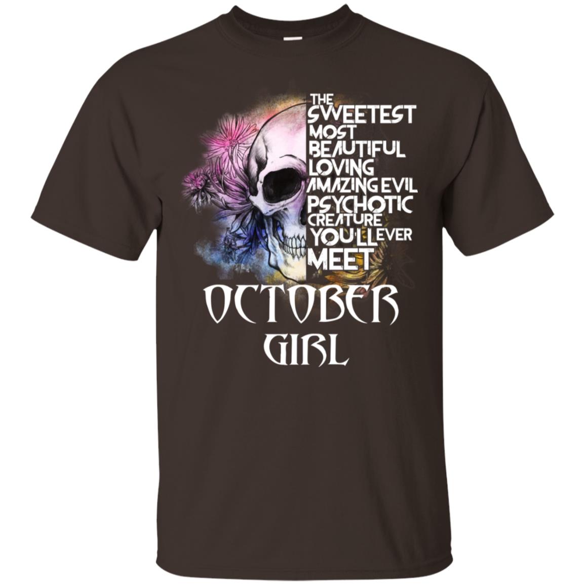 October Girl The Sweetest Most Beautiful Loving Amazing Evil Psychotic Creature You’ll Ever Meet T-Shirts, Hoodie, Tank