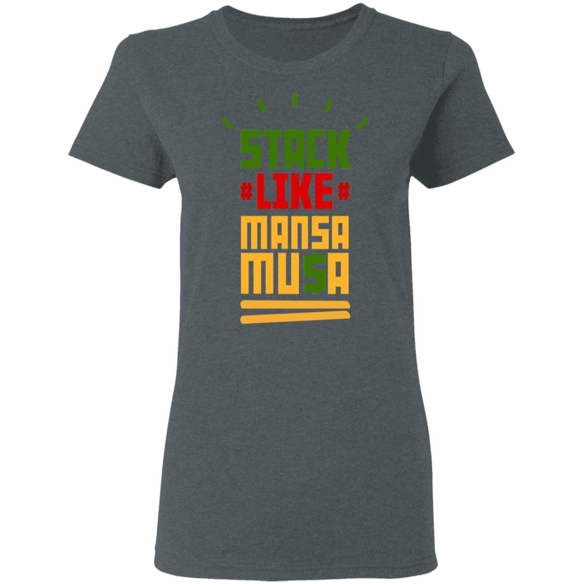Stack Like Mansa Musa Shirt, Hoodie, Tank