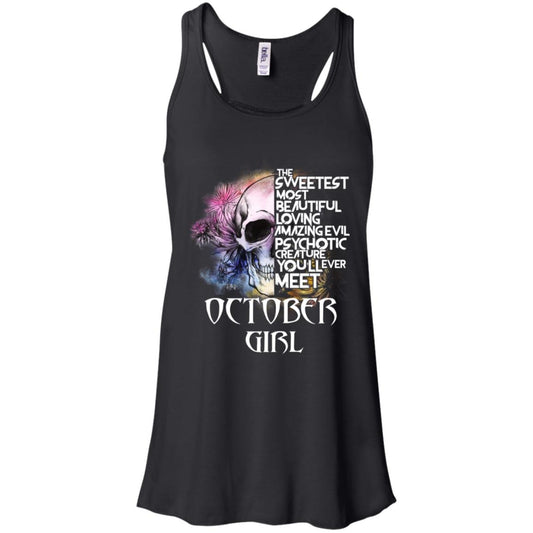 October Girl The Sweetest Most Beautiful Loving Amazing Evil Psychotic Creature You’ll Ever Meet T-Shirts, Hoodie, Tank