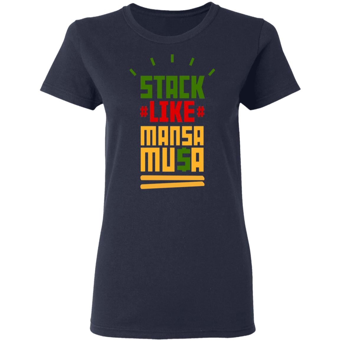 Stack Like Mansa Musa Shirt, Hoodie, Tank