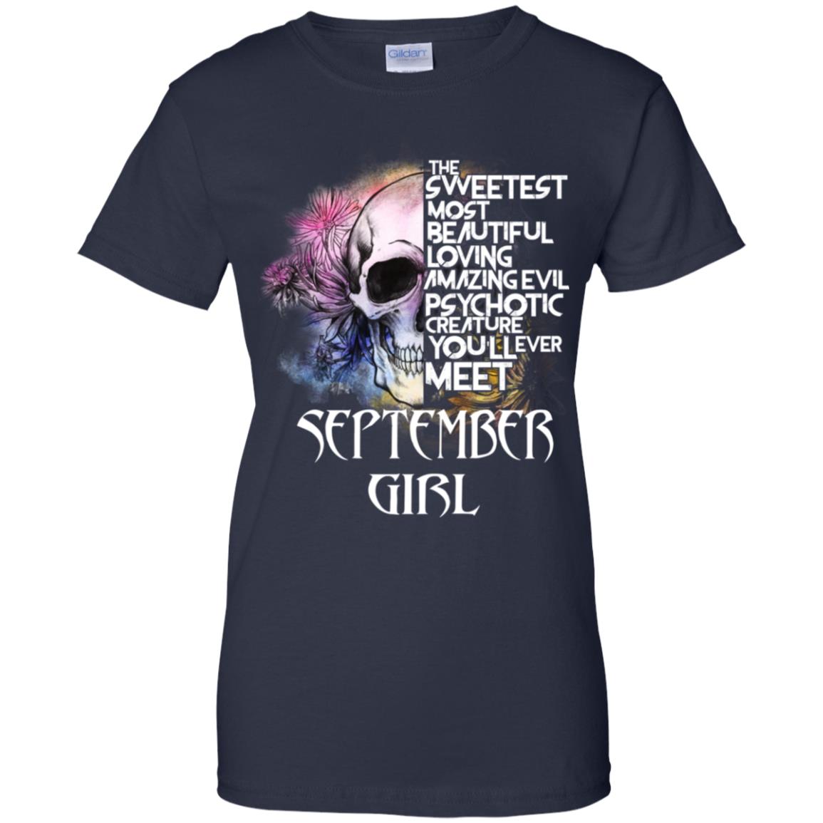 September Girl The Sweetest Most Beautiful Loving Amazing Evil Psychotic Creature You’ll Ever Meet T-Shirts, Hoodie, Tank