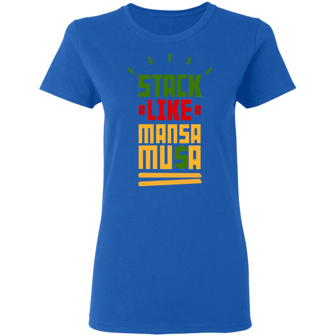 Stack Like Mansa Musa Shirt, Hoodie, Tank
