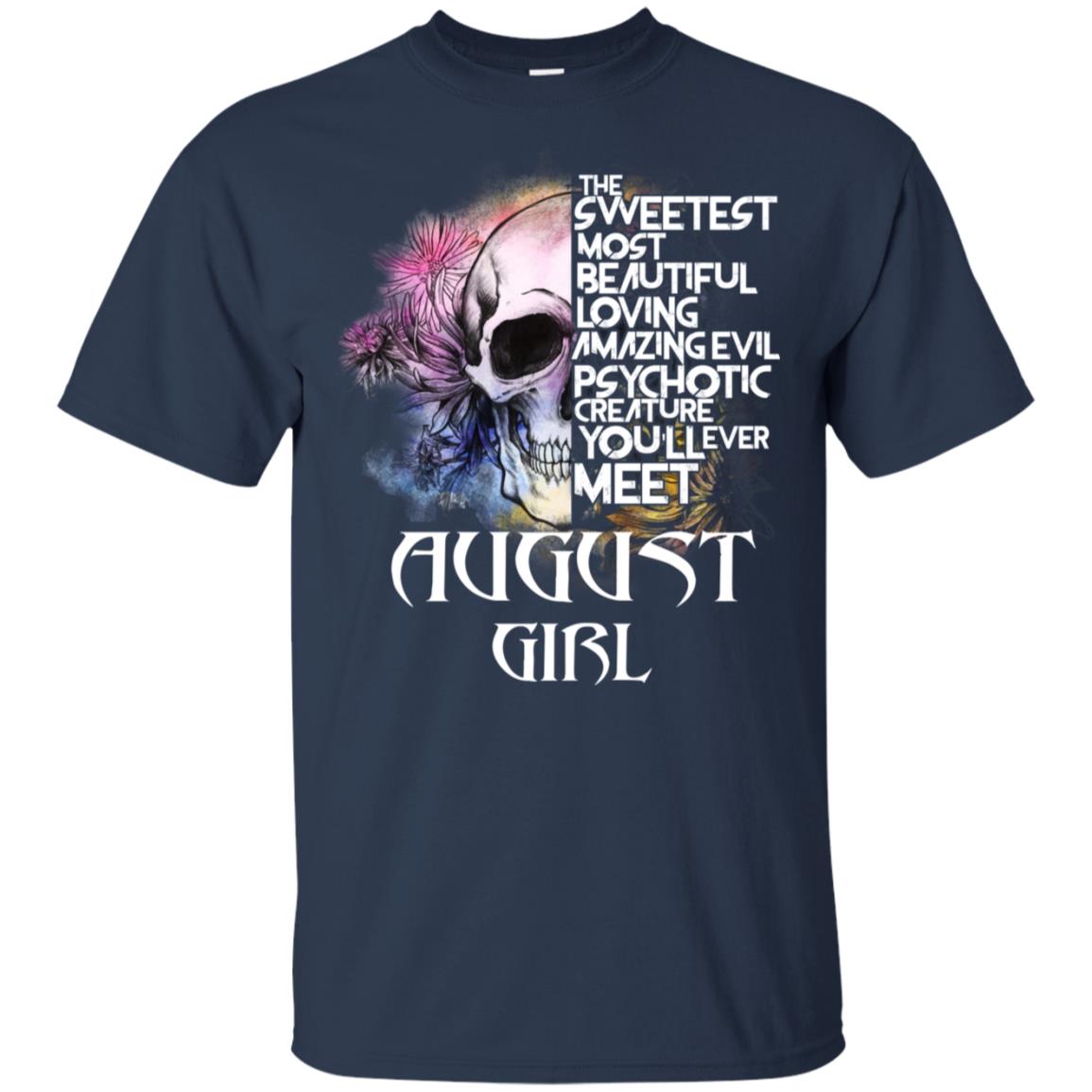 August Girl The Sweetest Most Beautiful Loving Amazing Evil Psychotic Creature You’ll Ever Meet T-Shirts, Hoodie, Tank