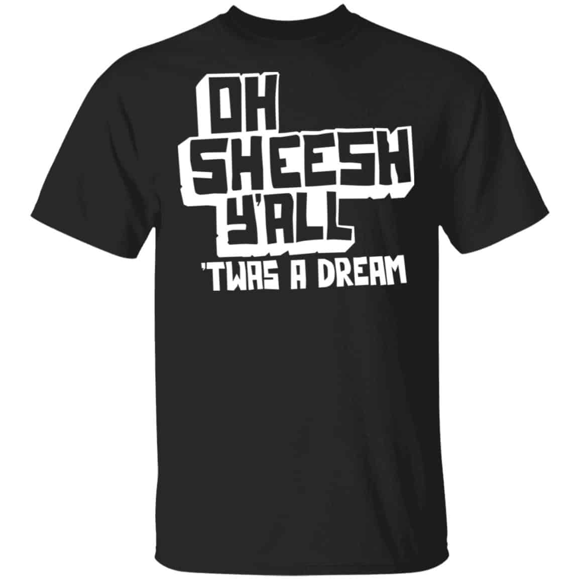 Jake And Amir Oh Sheesh Y’All Twas A Dream Shirt, Hoodie, Tank